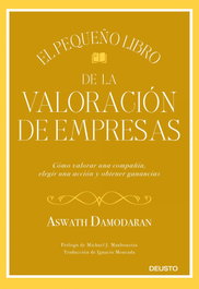 DEUSTO, El pequeño libro de la valoración de empresas, Aswath Damodaran - DEUSTO