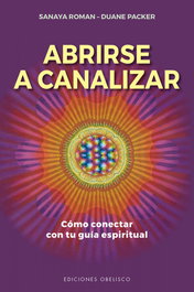 Abrirse a canalizar, Sanaya Roman - OBELISCO EDICIONES