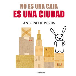 KALANDRAKA, Ciudad caja - Antoinette Portis