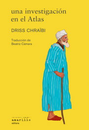 Una investigación en el Atlas, Driss Chraïbi - AMARILLO EDITORA