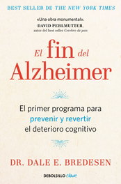 El fin del Alzheimer, Dr. Dale E. Bredesen - DEBOLSILLO