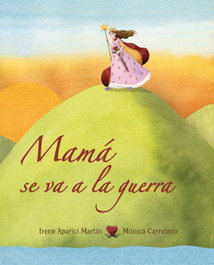 Cuento de Luz, Mamá se va a la guerra - Irene Aparici