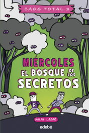 Miércoles: el bosque de los secretos, Ralph Lazar - EDEBE