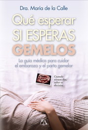 Qué esperar si esperas gemelos, Dra. María de la Calle - ARCOPRESS