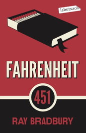Fahrenheit 451, Ray Bradbury - LABUTXACA