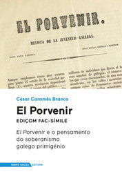 TEMPO GALIZA, El Porvenir (Ed. Facsímile): Provenir e Pensamento Soberanista - César Caramés Branco