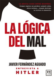 La lógica del mal, Javier Fernández Aguado - LID