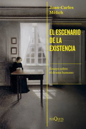 TUSQUETS, El escenario de la existencia, Joan-Carles Mèlich