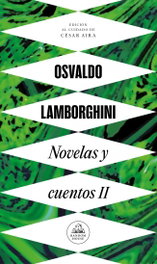Novelas y cuentos II, Osvaldo Lamborghini - MONDADORI