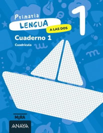 ANAYA, Lengua 1. A las dos. Cuaderno 1. Cuadrícula - Grupo Anaya