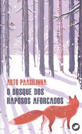O BOSQUE DOS RAPOSOS AFORCADOS, Arto Paasilinna - RINOCERONTE EDITORA S.L.