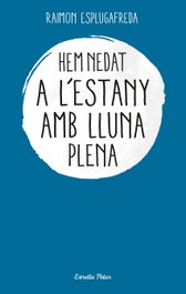 Hem nedat a l'estany amb lluna plena, Jesús Bonals - ESTRELLA POLAR