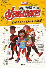 Instituto de los vengadores 1. ¡Empiezan las clases!, Preeti Chhibber - RBA MOLINO