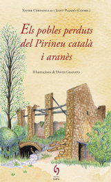 Pobles perduts del Pirineu català i aranés, Xavier Cortadellas; Judit Pujadó - EDITORIAL SIDILLA