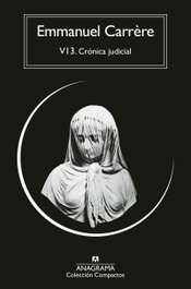 V13, Emmanuel Carrère - ANAGRAMA