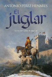 El juglar, Antonio Pérez Henares - HARPER COLLINS IBERICA