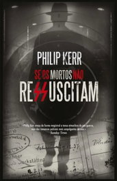 Se os mortos nao ressuscitam, Philip Kerr - PORTO EDITORA
