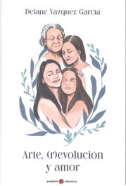 Arte, (r)evolución y amor, Deiane Vázquez - POSTDATA EDICIONES