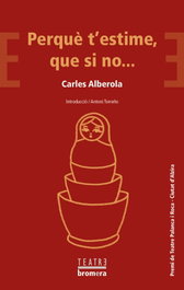 Perquè t'estime, que si no..., Carles Alberola - BROMERA EDICIONS