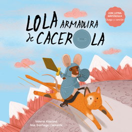 Lola armadura de cacerola, Valeria Kiselova - CAPRICA EDICIONES
