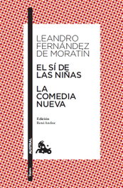 El sí de las niñas / La comedia nueva, Leandro Fernández de Moratín - ESPASA CALPE