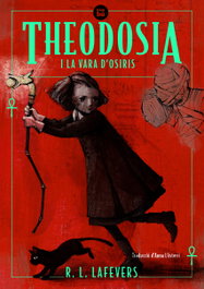 Theodosia i la vara d'Osiris, R.L. LaFevers - BAMBU