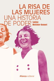 La risa de las mujeres, Sabine Melchior-Bonnet - ALIANZA