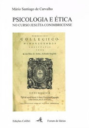 Psicologia e Ética no Curso Jesuíta Conimbricense, Mário Santiago de Carvalho - EDIÇOES COLIBRI