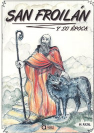 SAN FROILÁN Y SU ÉPOCA, Manuel Rajal Fernández - ARENAS