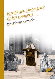 Justiniano, emperador de los romanos, Rafael González Fernández - SINTESIS EDITORIAL