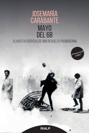 RIALP, Mayo del 68. Claves filosóficas de revuelta posmoderna - Jose María Carabante