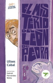 EDELVIVES, Un misterio león de piedra, Ulises Cabal - EDELVIVES