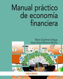 Manual práctico de economía financiera, Jesús David Moreno Muñoz - PIRAMIDE