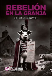Rebelión en la granja (Edición Letra Grande), George Orwell - Letra Grande