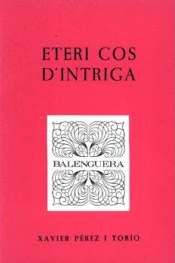 MOLL EDITORIAL, ETERI COS D'INTRIGA, Xavier Perez I Torio