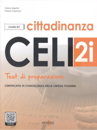 ORNIMI EDITIONS CELI 2I CITTADINANZA. TEST DI PREPARAZIONE MODULO CITTADINANZA (LIVELLO B1)