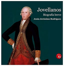 JOVELLANOS: BIOGRAFIA BREVE, Jesús Jerónimo Rodríguez - EDICIONES 19