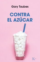 Contra el azúcar, Gary Taubes - KAIROS