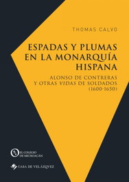Espadas y plumas en la Monarquía hispana, Thomas Calvo - EDITORIAL CASA DE VELAZQUEZ