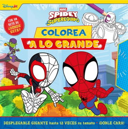 DISNEY LIBROS, Spidey y su superequipo. ¡Colorea a lo grande! - Marvel