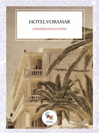 Hotel Voramar, José Manuel De La Cuesta - Sargantana Editorial
