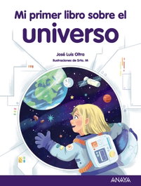 ANAYA, Mi primer libro sobre el universo - José Luis Oltra