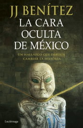 La cara oculta de México, J. J. Benítez - LUCIERNAGA EDICIONES