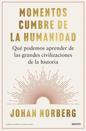 Momentos cumbre de la humanidad, Johan Norberg - DEUSTO