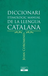ARA LLIBRES, DICCIONARI ETIMOLÒGIC MANUAL DE LA LLENGUA CATALANA, JOAN COROMINES I VIGNEAUX