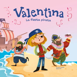SHACKLETON BOOKS, Valentina. La fiesta pirata - Giuditta Campello