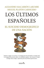 Los últimos españoles, Alejandro Macarrón Larumbe/ Platón Carnicer - SEKOTIA