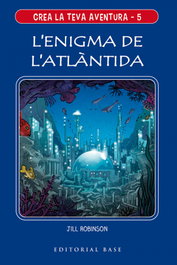 Crea la teva aventura 5. L'enigma de l'Atlàntida, Jill Robinson - BASE