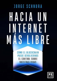 Hacia un internet más libre, Jorge Schnura - ALMUZARA EDITORIAL