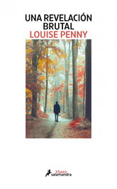 Una revelación brutal, Louise Penny - SALAMANDRA